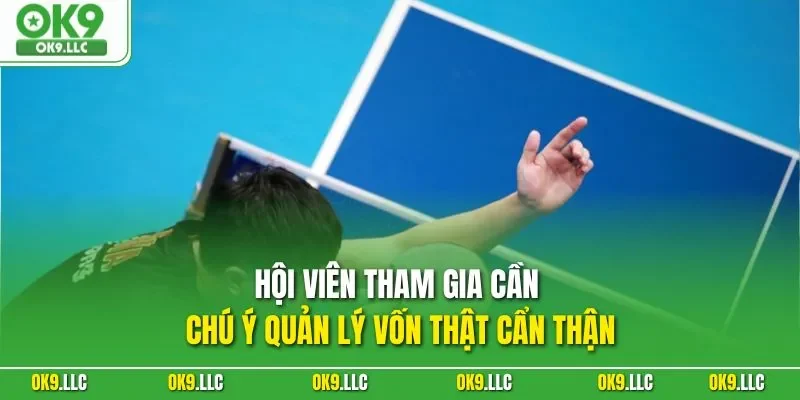 Hội viên tham gia cần chú ý quản lý vốn thật cẩn thận