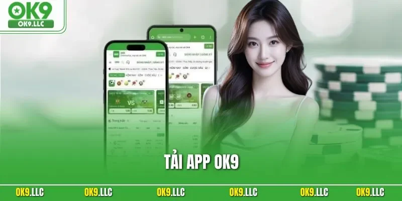 Tải App OK9 - Cập Nhật Quy Trình Cài Đặt Chuẩn Nhất 2025