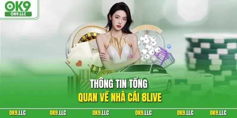 Thông tin tổng quan về nhà cái 8LIVE