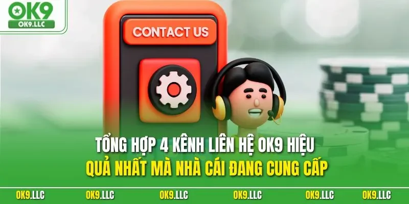 Tổng hợp 4 kênh liên hệ OK9 hiệu quả nhất mà nhà cái đang cung cấp